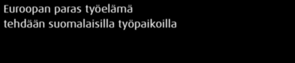 Kansallisen työelämän kehittämisstrategian ja työmarkkinakeskus järjestöjen tuottavuuden pyöreän pöydän yhteinen tavoite on parantaa niin tuottavuutta kuin työelämän laatua suomalaisilla työpaikoilla.