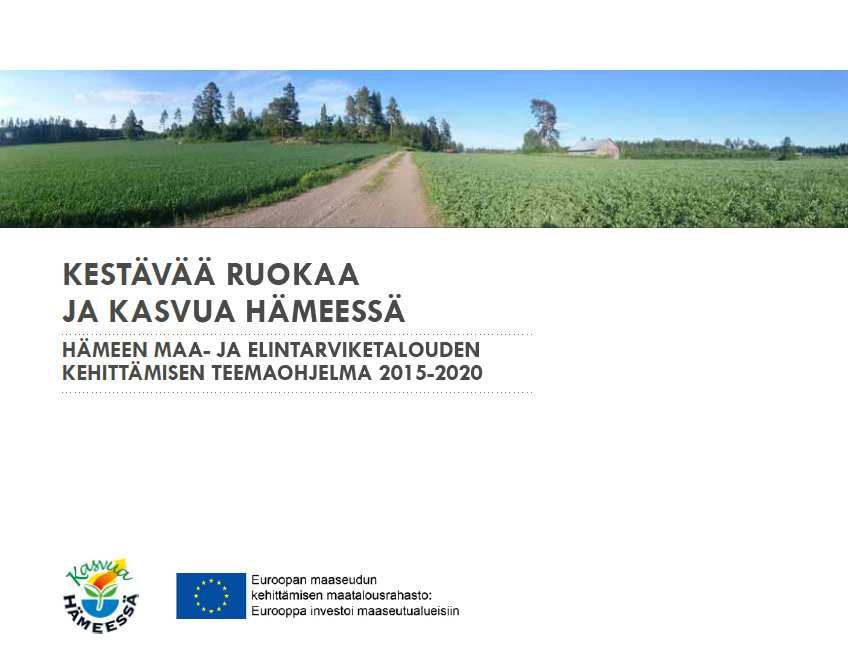 Kehittämisohjelma kokoaa hankkeet toteuttamaan yhteisiä tavoitteita Hämeen ruokatuotanto on kilpailukykyistä, kiinnostavaa ja hyödyntää vastuullisesti alueen resursseja ja luo alueelle hyvinvointia.