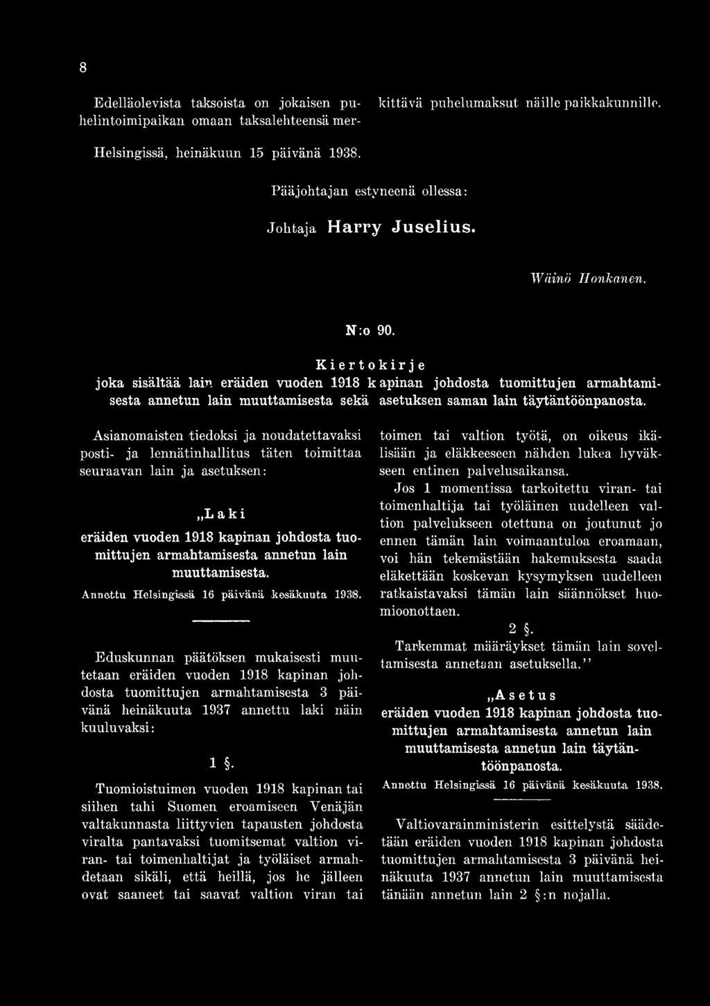 Kiertokirje joka sisältää lain eräiden vuoden 1918 kapinan johdosta tuomittujen armahtamisesta annetun lain muuttamisesta sekä asetuksen saman lain täytäntöönpanosta.