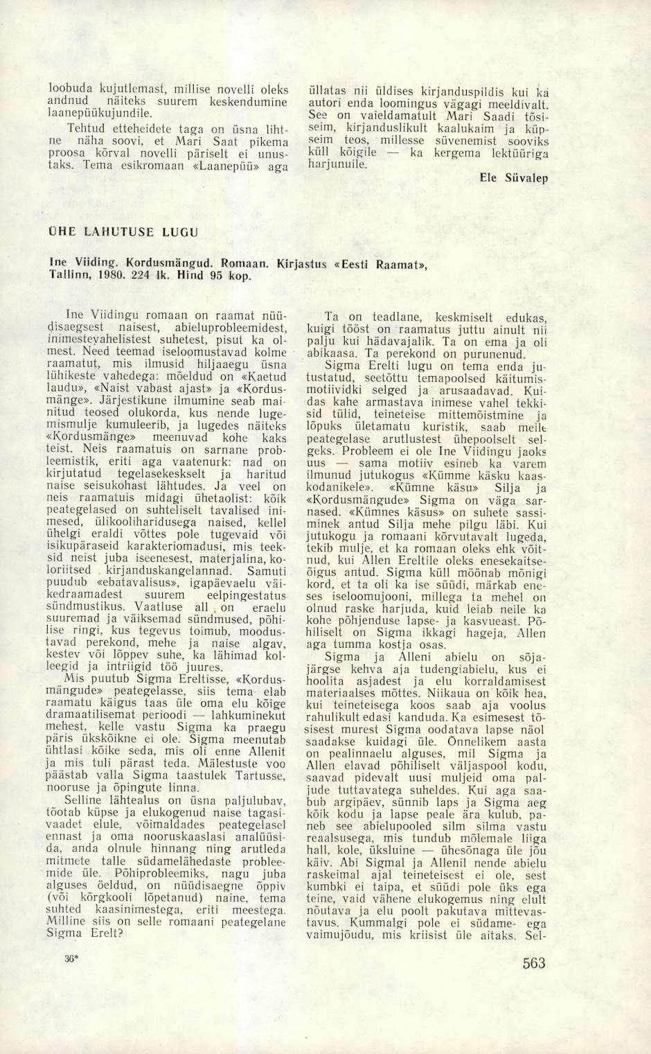 loobuda kujutlemast, millise novelli oleks andnud näiteks suurem keskendumine laanepüükujundile.