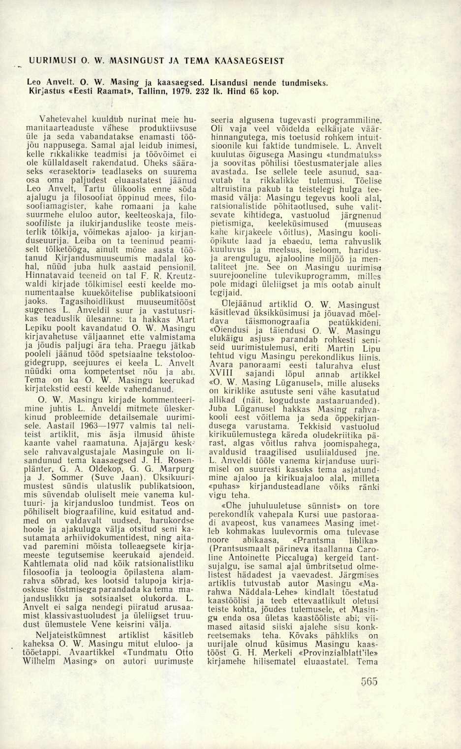 UURIMUSI О. W. MASINGUST JA TEMA KAASAEGSEIST Leo Anvelt. O. W. Masing ja kaasaegsed. Lisandusi nende tundmiseks Kirjastus «Eesti Raamat», Tallinn, 1979. 232 lk. Hind 65 kop.