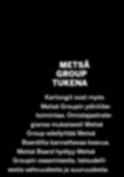 kuituraakaaineisiimme ja ainutlaatuiseen tekniseen osaamiseemme.