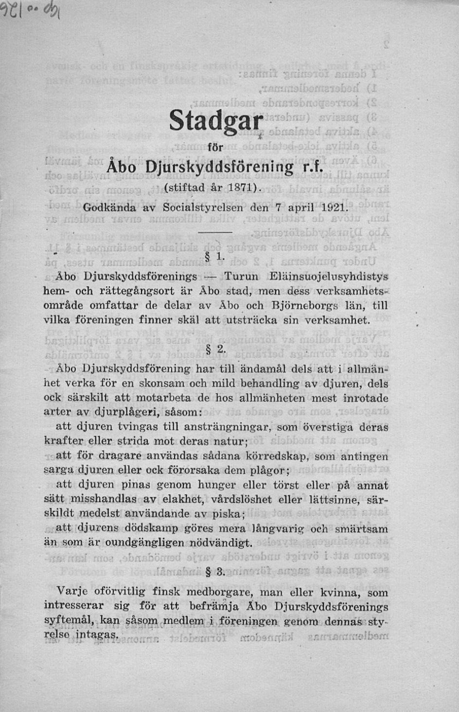 %\ ' Turun Stadgar för Åbo Djurskyddsförening r.f. (stiftad år 1871). Godkända av Socialstyrelsen den 7 april 1921.