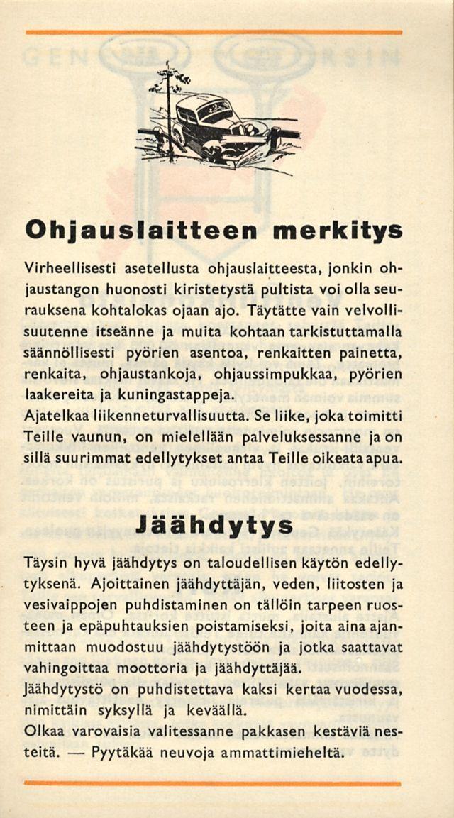 Pyytäkää Ohuslaitteen merkitys Virheellisesti asetellusta ohuslaitteesta, jonkin ohustangon huonosti kiristetystä pultista voi olla seurauksena kohtalokas oan ajo.