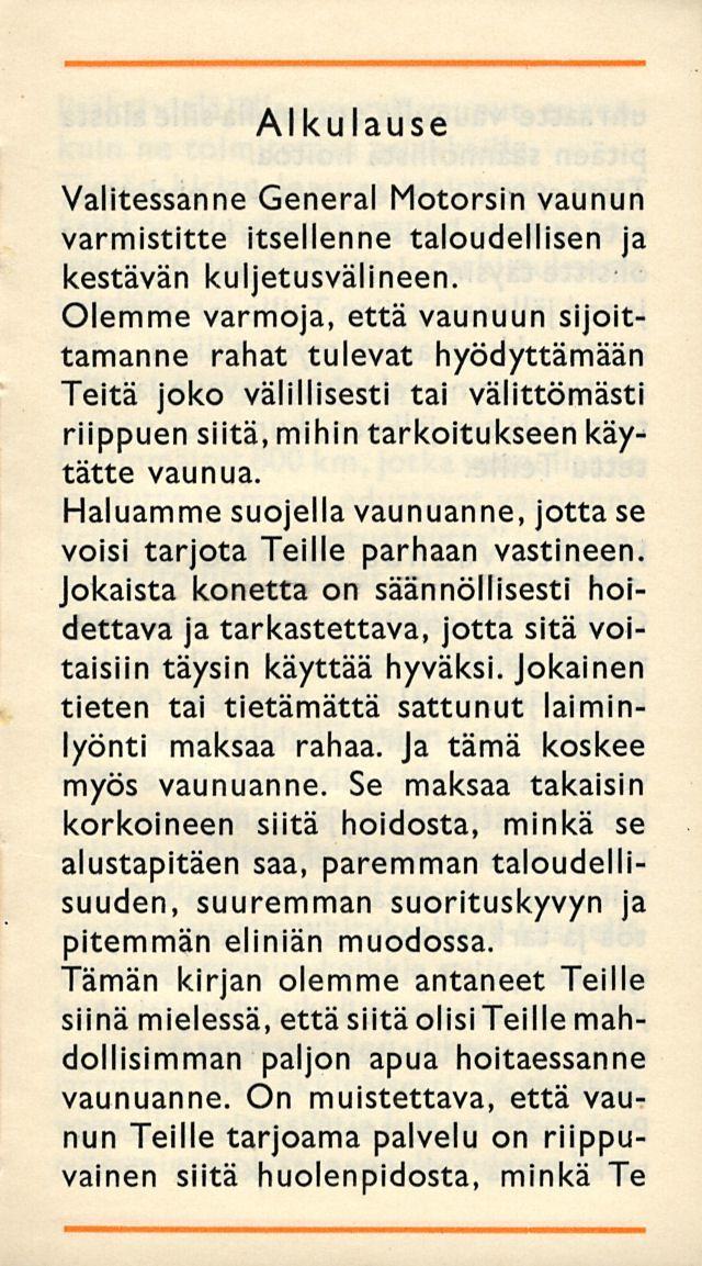 Alkulause Valitessanne General Motorsin vaunun varmistitte itsellenne taloudellisen kestävän kuljetusvälineen.