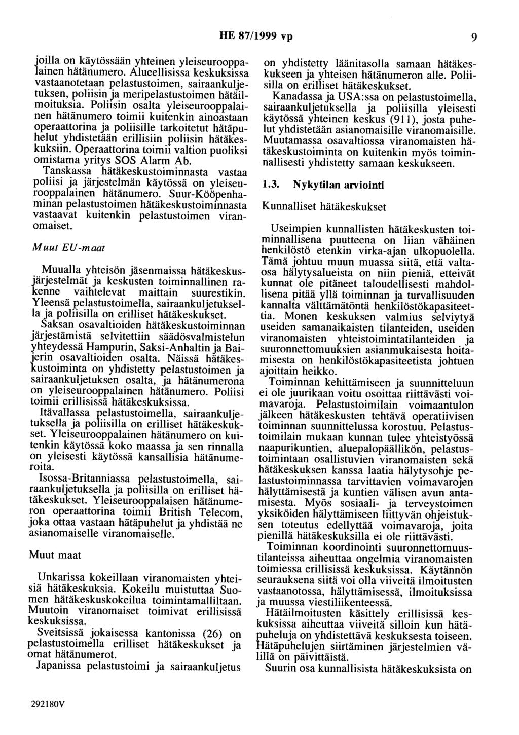 HE 87/1999 vp 9 joilla on käytössään yhteinen yleiseurooppalainen hätänumero.
