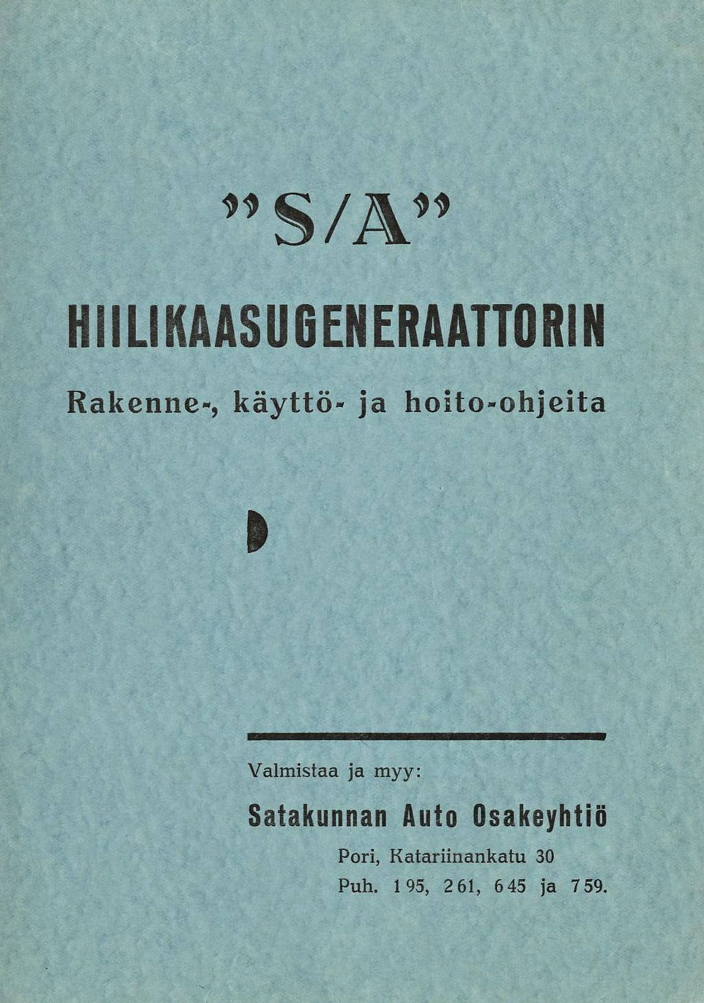 " S/A" HIILIKAASUGENERAATTORI Rakenne-, käyttö- ja hoito-ohjeita Valmistaa ja