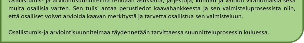 .. 6 3 Asemakaavan suunnittelun vaiheet... 7 3.1 Osallistumisen ja vuorovaikutuksen järjestäminen ja alustava aikataulu... 7 3.1.1 Viranomaisyhteistyö... 7 3.2 Osalliset... 8 3.