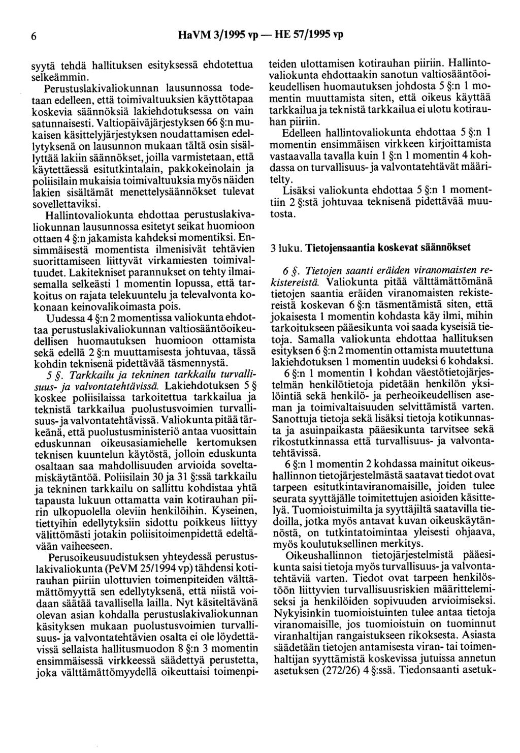 6 Ha VM 3/1995 vp- HE 57/1995 vp syytä tehdä hallituksen esityksessä ehdotettua selkeämmin.