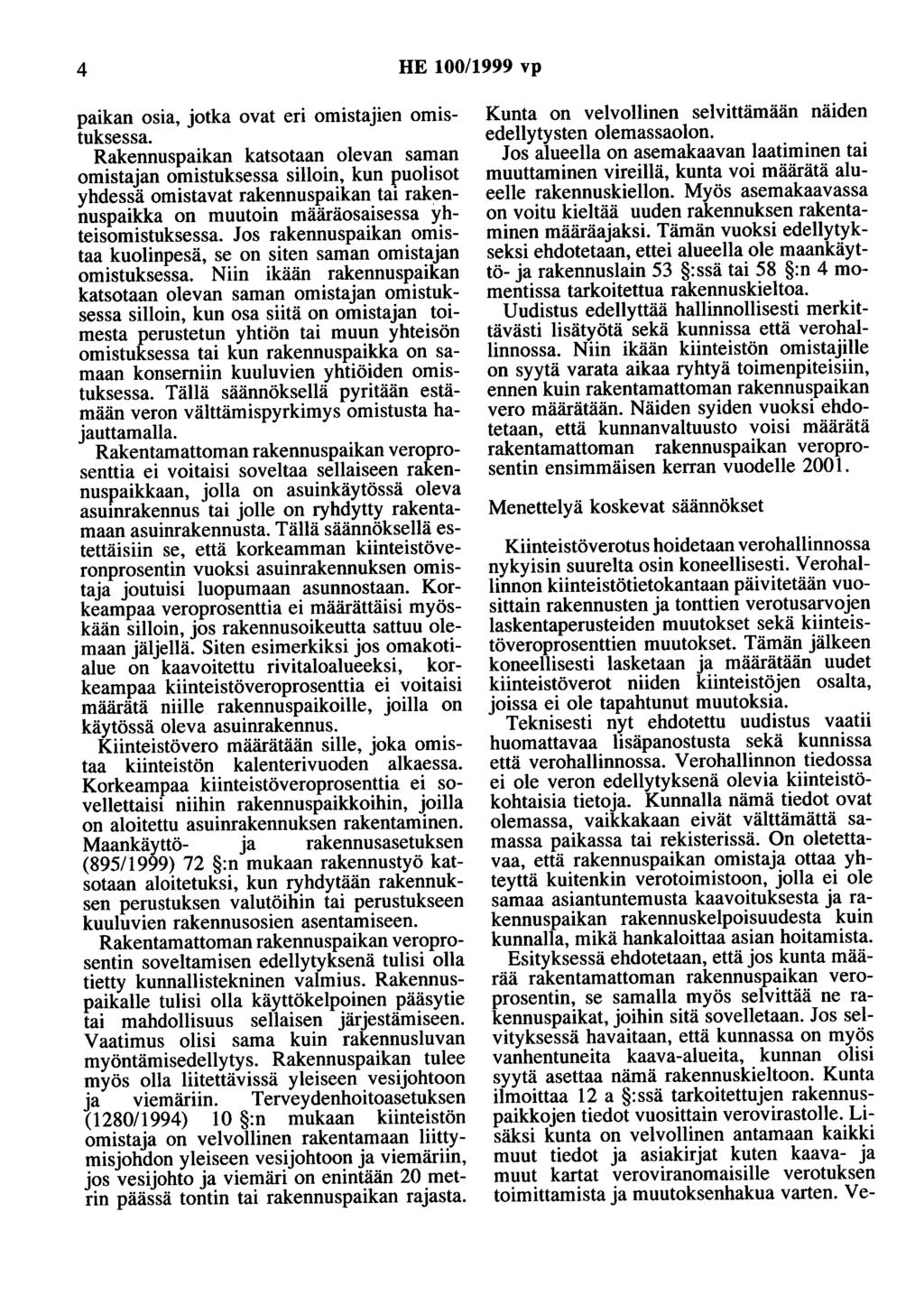 4 HE 100/1999 vp paikan osia, jotka ovat eri omistajien omistuksessa.