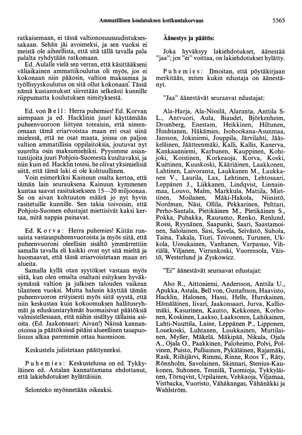 Ammatillisen koulutuksen kotikuntakorvaus 5565 ratkaisemaan, ei tässä valtionosuusuudistuksessakaan.
