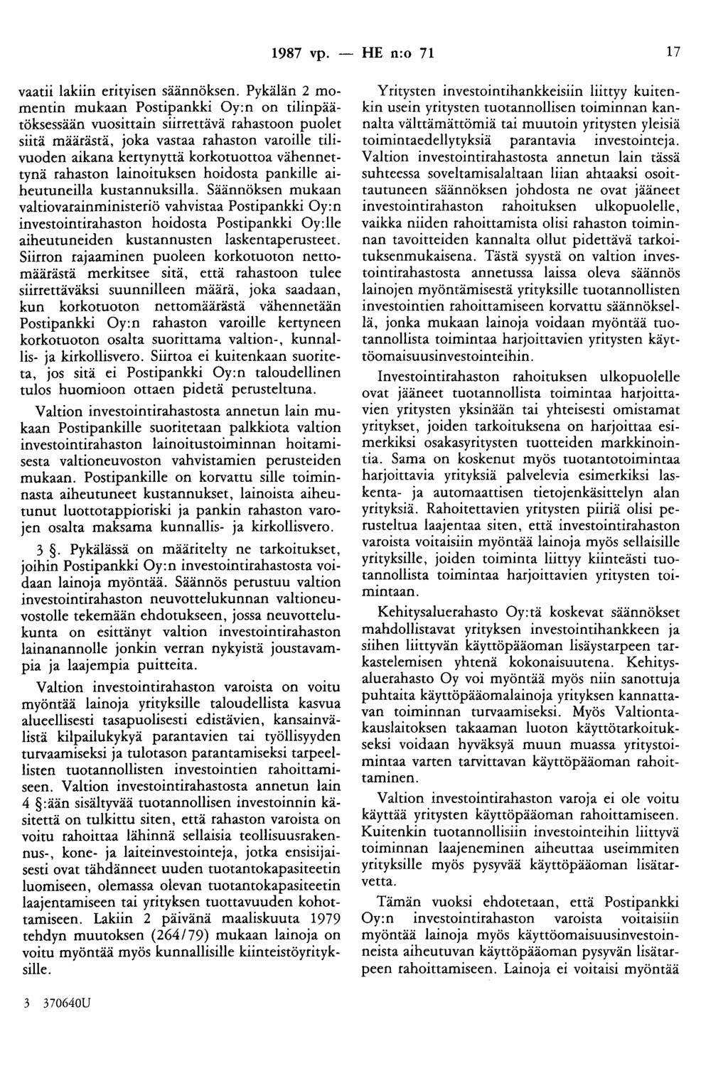 1987 vp. - HE n:o 71 17 vaatii lakiin erityisen säännöksen.