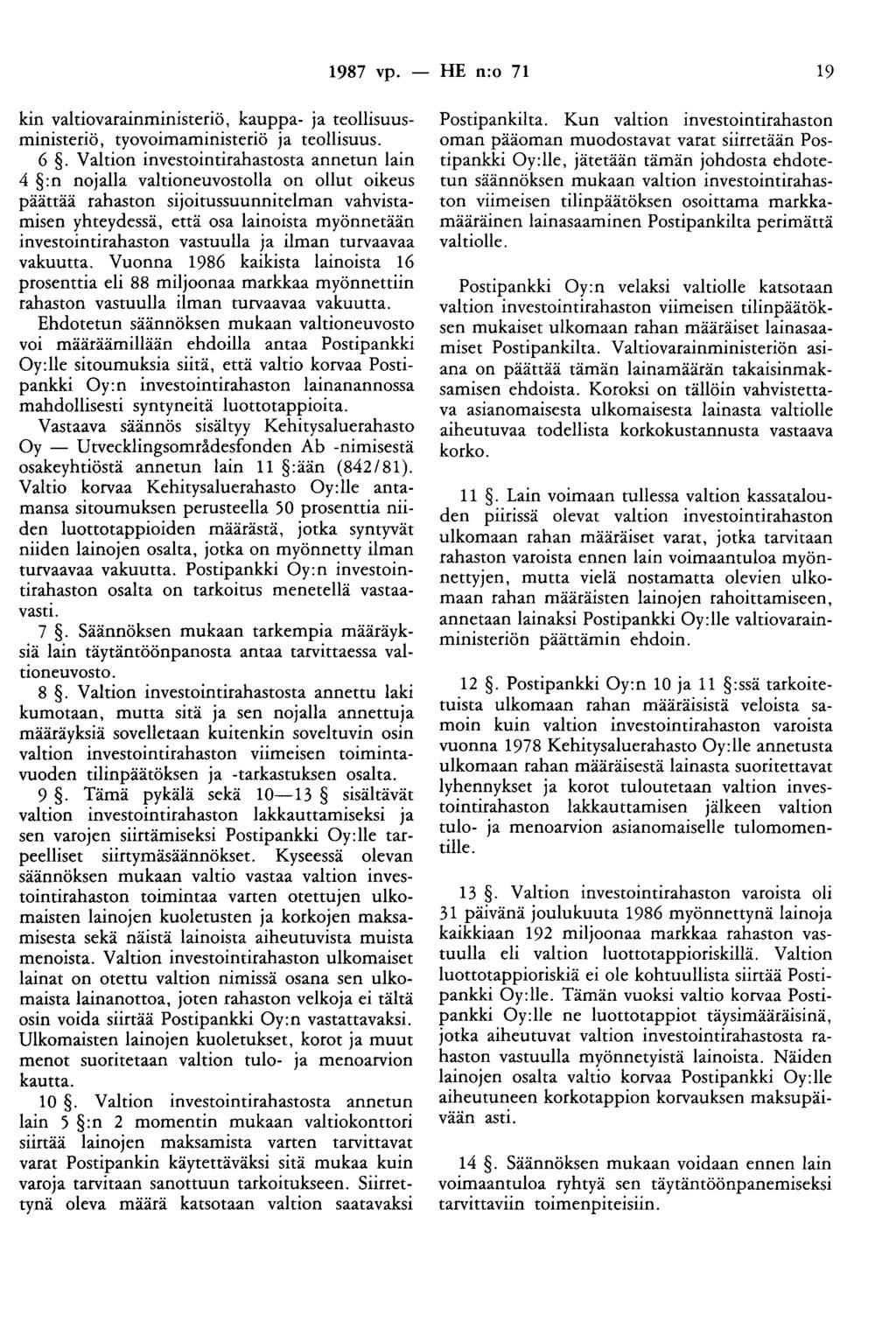 1987 vp. - HE n:o 71 19 kin valtiovarainministeriö, kauppa- ja teollisuusministeriö, tyovoimaministeriö ja teollisuus. 6.