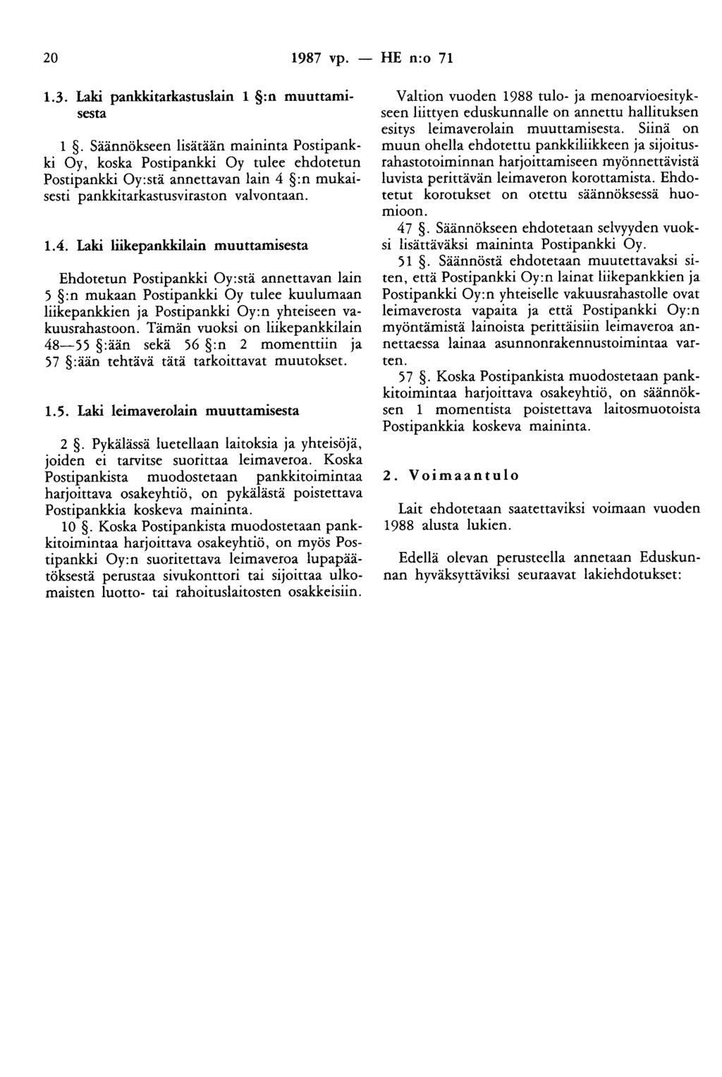 20 1987 vp. - HE n:o 71 1.3. Laki pankkitarkastuslain 1 :n muuttamisesta 1.