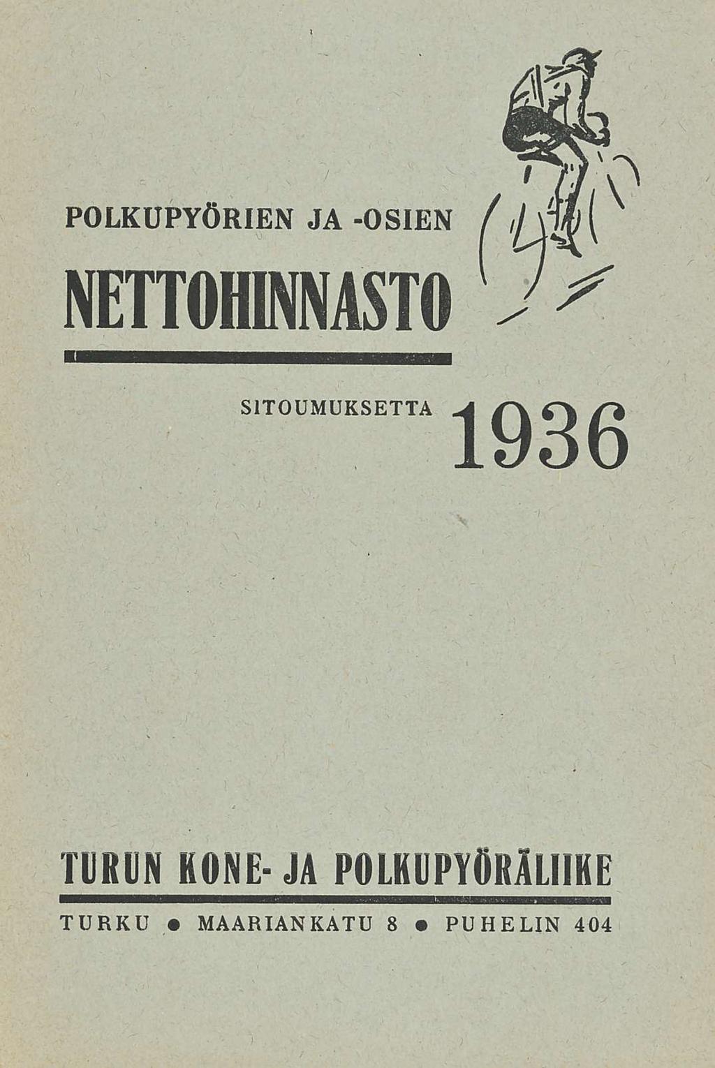 POLKUPYÖRIEN JA -OSIEN NETTOHINNASTO SITOUMUKSETTA 1936