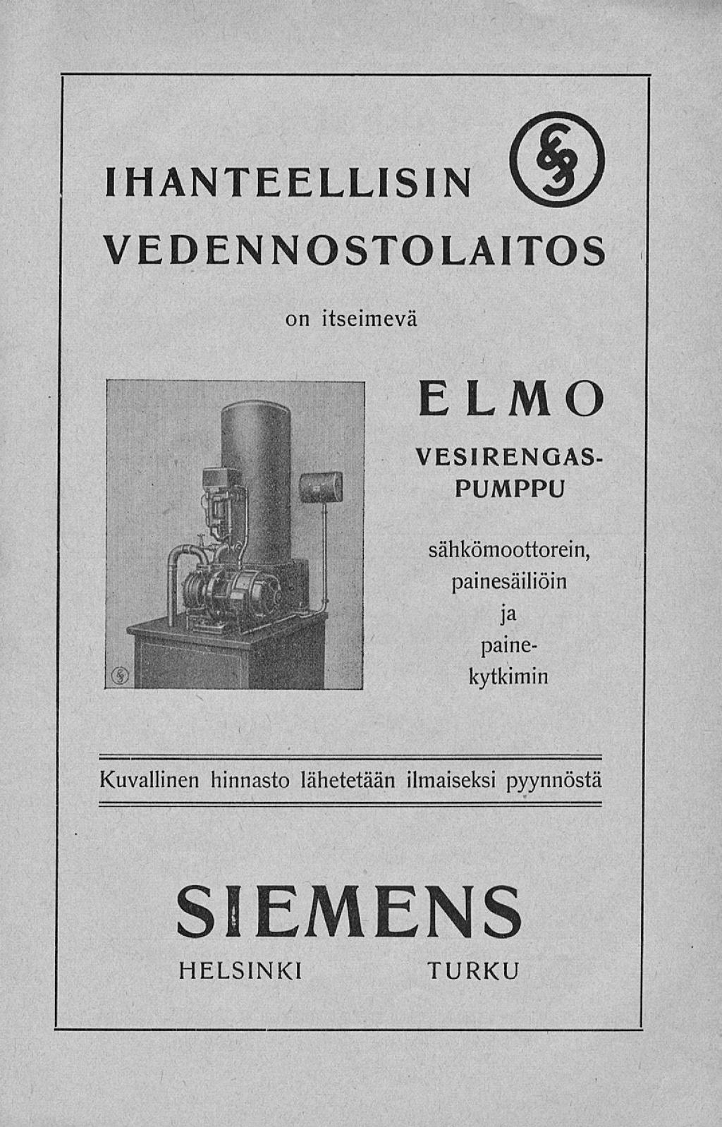 IHANTEELLISIN Vä/ VEDENNOSTOLAITOS on itseimevä ELMO VESIRENGAS- PUMPPU sähkömoottorein,