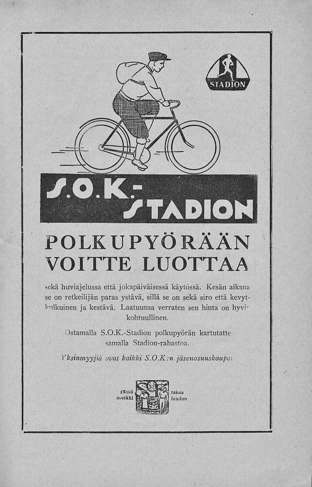 TAPION POLKUPYÖRÄÄN VOITTE LUOTTAA sekä huviajelussa että jokapäiväisessä käytössä. Kesän aikana se on retkeilijän paras ystävä, sillä se on sekä siro että kevyt- 1-nlkuinen ja kestävä.