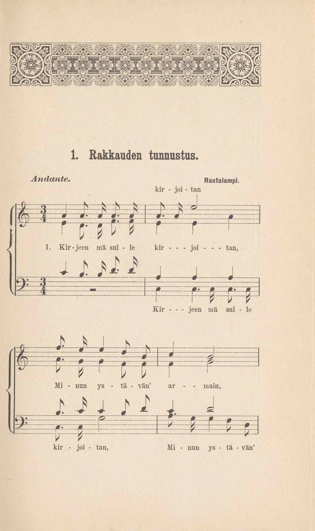\ 1. Rakkauden tunnustus. A n dante. kr - jo - tan Rautalamp. ^ - K V K : 1 4 f m. 0 r - -5, r t 1. Kr-jeen mä sul - le # #...- * - " T f f kr - - - jo - - - tan, ) : 3 V 4: j.