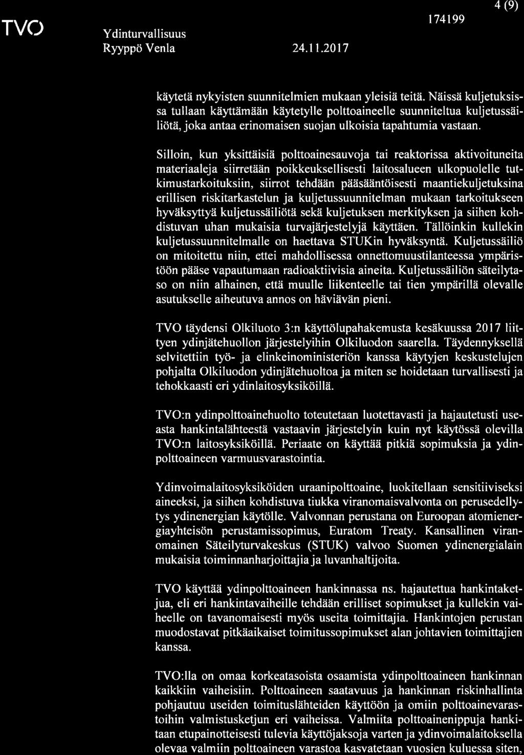 : TVO 24.11.2017 4 (e) käytetä nykyisten suunnitelmien mukaan yleisia teitä.