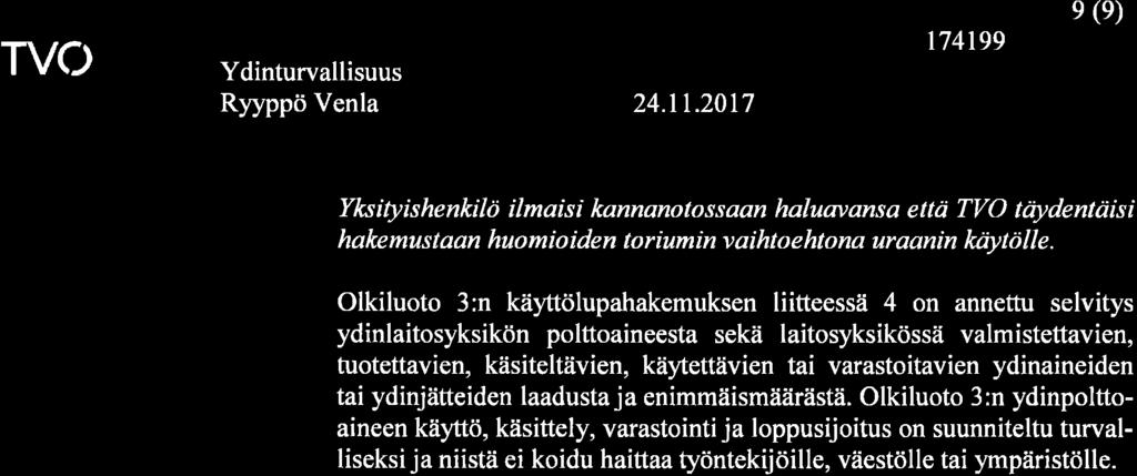 TVO 24.11.2017 e (e) YlrsityishenkilA ilmaisi kannanotossaon haluøvansa ettci TVO tciydenttiisi halremus taan huo mio iden toriumin vaihtoehtona uraanin laiytö lle.