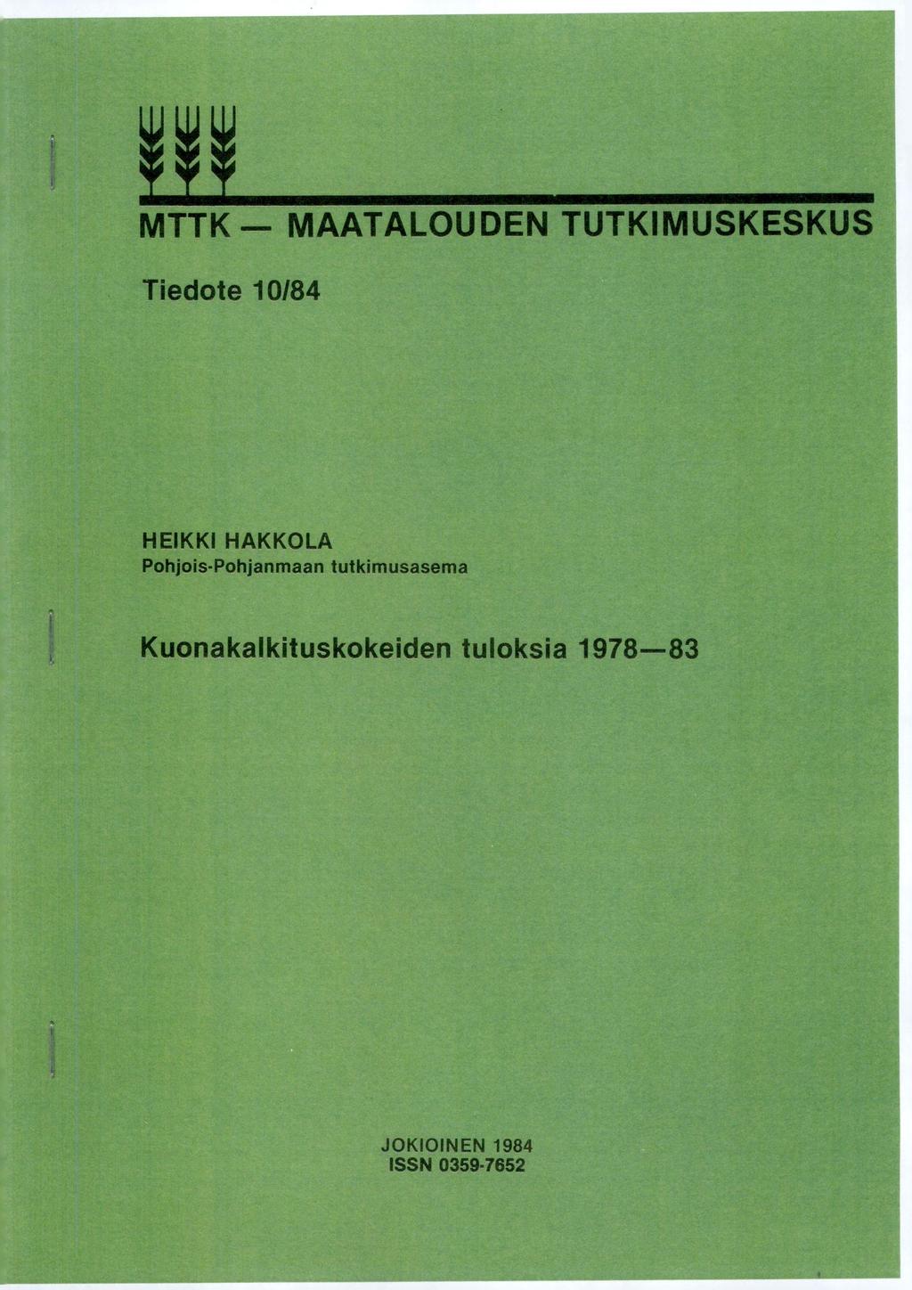 MTTK MAATALOUDEN TUTKIMUSKESKUS Tiedote 10/84 HEIKKI HAKKOLA Pohjois-Pohjanmaan