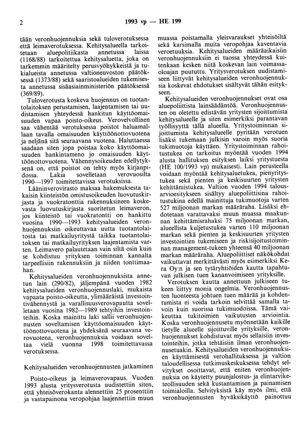 2 1993 vp - HE 199 tään veronhuojennuksia sekä tuloverotuksessa että leimaverotuksessa.