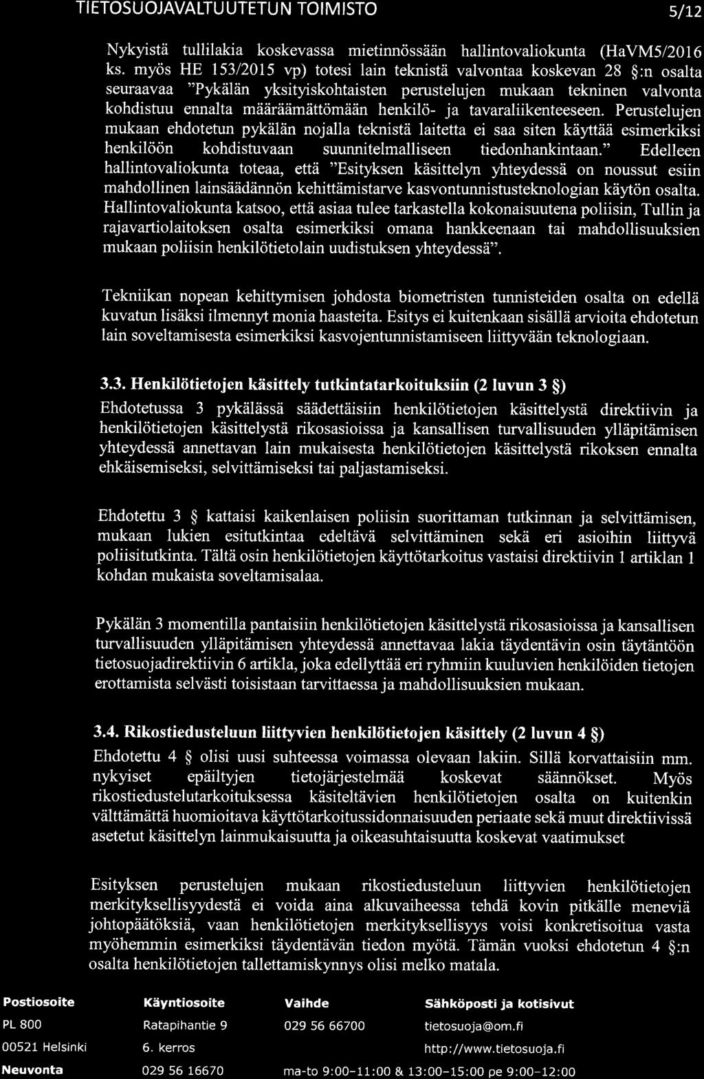 m TI ETOS U OJAVALTU UTETU N TO I M ISTO s/l2 Nykyistä tullilakia koskevassa mietinnössään hallintovaliokunta (HaVM5/2016 ks.
