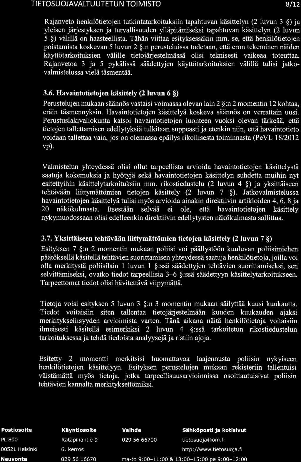 TD TI ETOS U OJAVALTU UTETU N TOI M ISTO 8/12 Rajanveto henkilötietojen tutkintatarkoituksiin tapahtuvan käsittelyn (2 luvun 3 $) ja yleisen järjestyksen ja turvallisuuden ylläpitämiseksi tapahtuvan