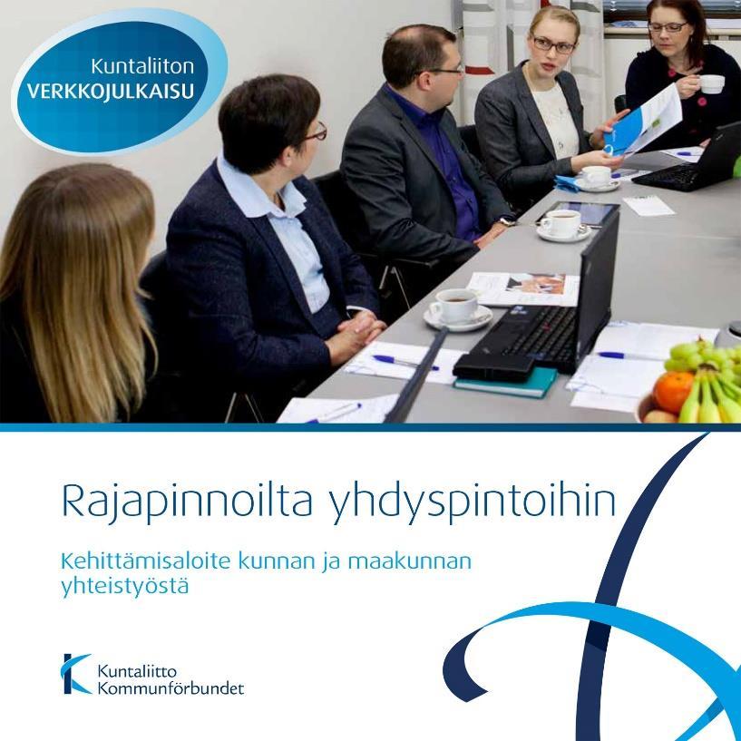 Rajapinnoilta yhdyspintoihin Kehittämisaloite kunnan ja maakunnan yhteistyöstä Tarkoituksena avata keskustelua yhdyspintojen vaikutuksista Tarjoaa näkemyksiä, kokemuksia ja