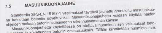 huonontaa Tummentaa väriä Heikentää betonin varhaislujuutta Parantaa