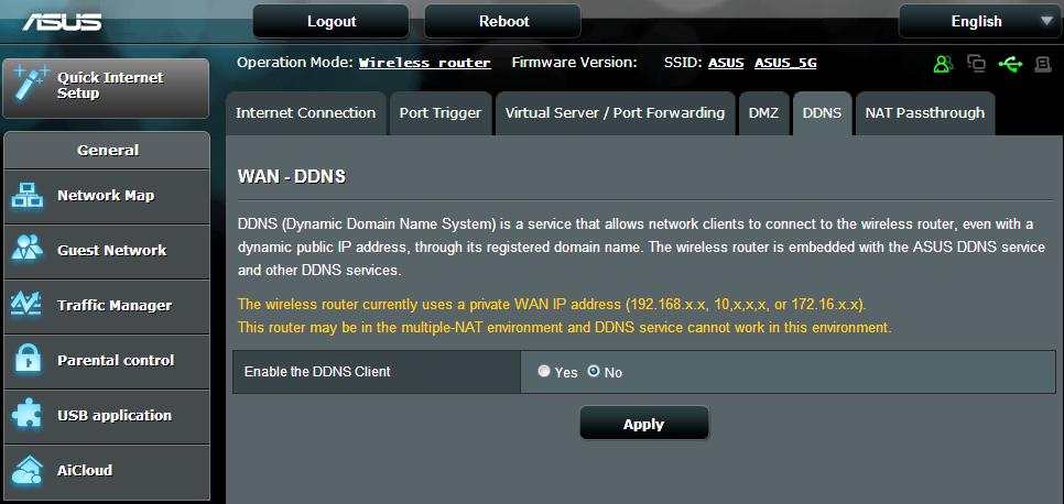 4.3.5 DDNS DDNS:n (Dynamic DNS) asettaminen mahdollistaa reitittimen käytön verkkosi ulkopuolelta toimitukseen kuuluvalla ASUS DDNS -palvelulla tai muulla DDNS-palvelulla. DDNS:n asettaminen: 1.