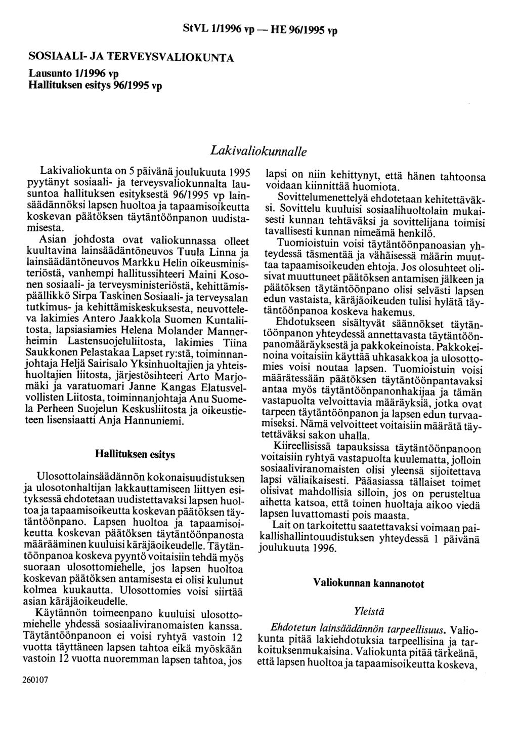 SOSIAALI- JA TERVEYSVALIOKUNTA Lausunto 1/1996 vp Hallituksen esitys 96/1995 vp StVL 1/1996 vp-he 9611995 vp Lakivaliokunnalle Lakivaliokunta on 5 päivänäjoulukuuta 1995 pyytänyt sosiaali- ja