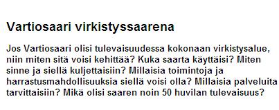 HELSINGIN KAUPUNKI VUOROVAIKUTUS- 10 (32) Toiveena oli, että saataisiin kommentteja molemmista näkökulmista.