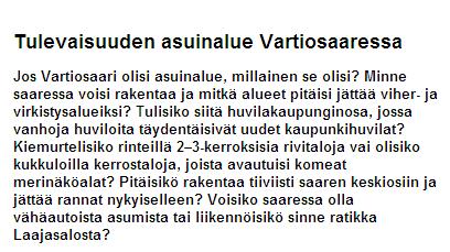 Toisaalta, keskusteluun on tullut melko paljon asumista puoltavia viestejä, mitä ei ehkä olisi tapahtunut, jos palstoja olisi ollut vain yksi. Muutama viesti on ilmestynyt molemmilla palstoilla.