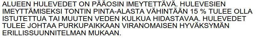 16 Leikkialueet Rakentamistaso Hulevedet Tulvavaara ja maantäyttö Suunnittelualue on pieniltä osin tulvavaaran alaista aluetta.