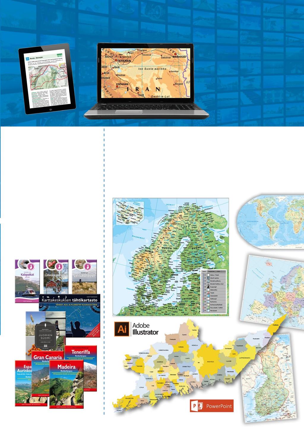 29 Digitaaliset tuotteet Näyttävät ja laadukkaat PowerPoint-kartat ja Illustrator-kartat viestintään ja julkaisuihin. Suosituimmat matkaoppaamme ovat saatavilla e-kirjaversioina.