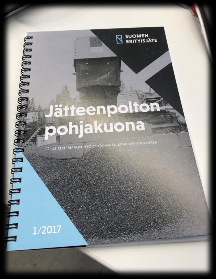 julkaistu suomenkielinen ohje materiaalin hyödyntämisestä maarakentamisessa ja syksyllä 2017