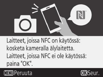 Jos haluat yhdistää NFC:n avulla, kosketa älylaitteen NFC-antennilla kameran logoa (N-Mark) ja odota sitten SnapBridgesovelluksen avautumista ja siirry vaiheeseen 7.