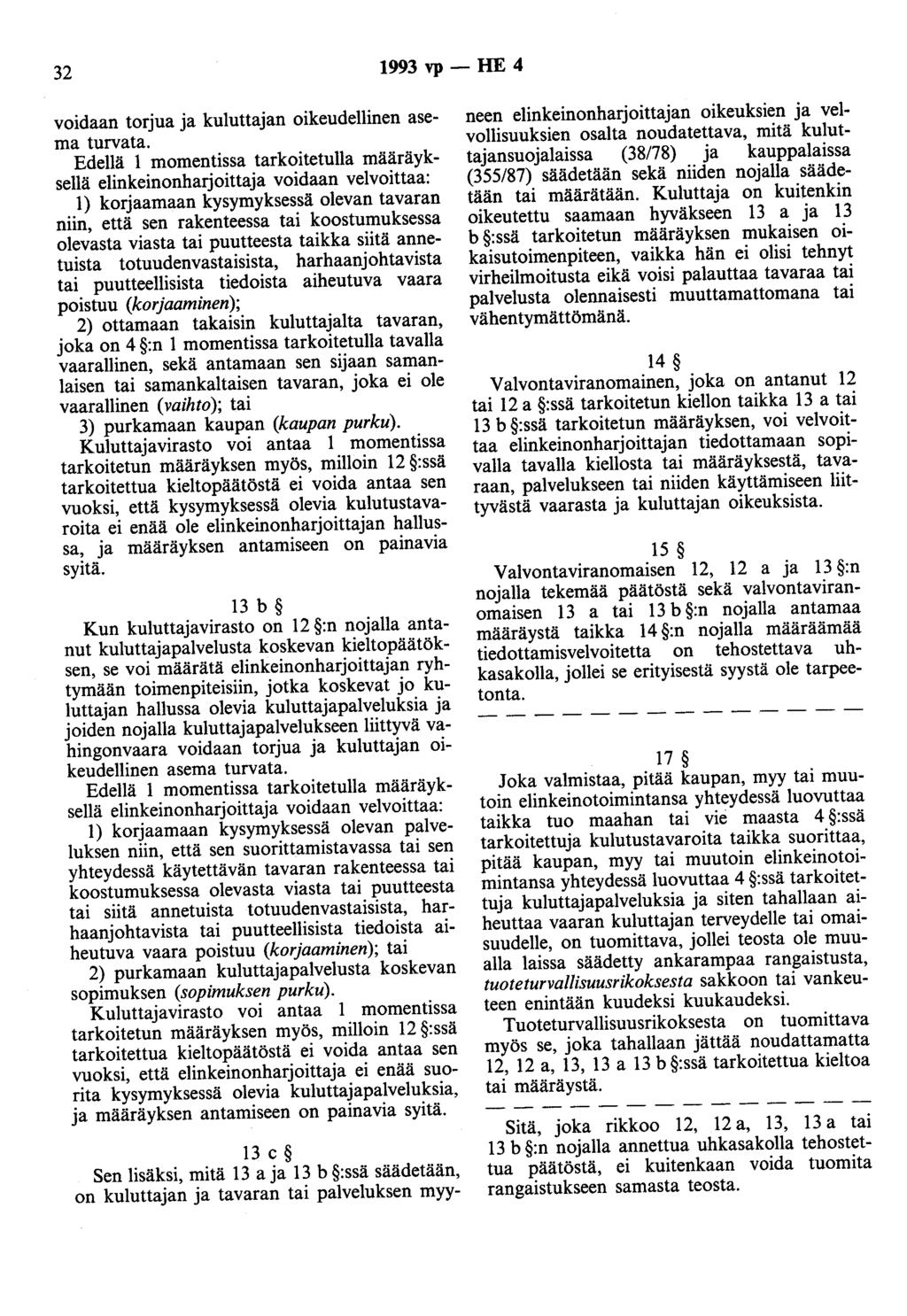 32 1993 vp- HE 4 voidaan torjua ja kuluttajan oikeudellinen asema turvata.