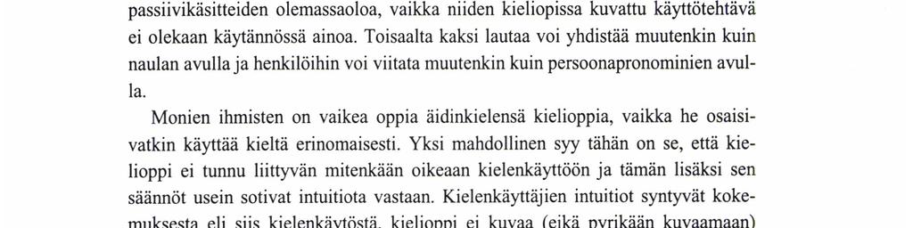 Niitä voidaan käyttää vain tutkimuksen työvälineinä. Naulalla voi tehdä muutakin kuin yhdistää kaksi lautaa. Kukaan ei kiellä naulan olemassaoloa, vaikka sillä onkin monia käyttötehtäviä.