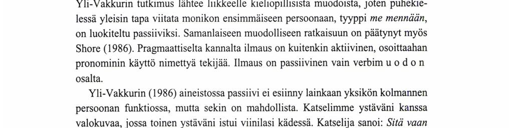 muuttumatta. Onko passiivi passiivi? Passiivin käyttötavat henkilöviittauksissa ovat moninaiset.