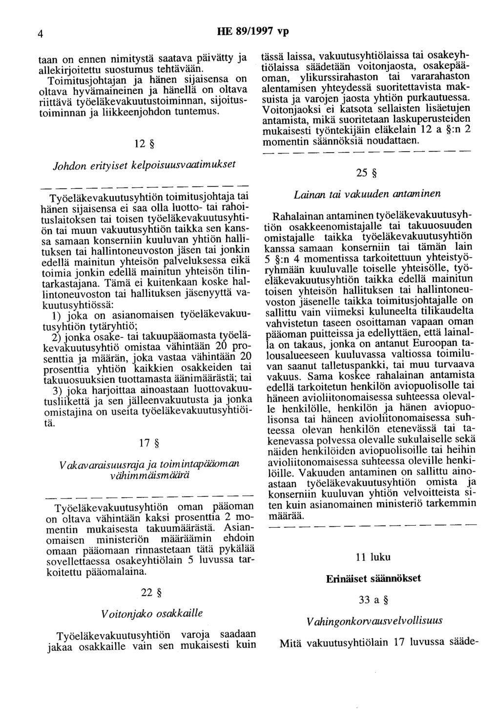 4 HE 89/1997 vp taan on ennen nimitystä saatava päivätty ja allekirjoitettu suostumus tehtävään.