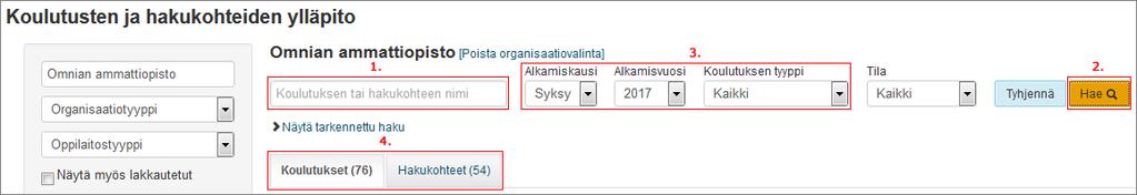 Hae koulutusten ja hakukohteiden ylläpidosta organisaatio, johon haluat päivittää koulutustarjontatietoja.