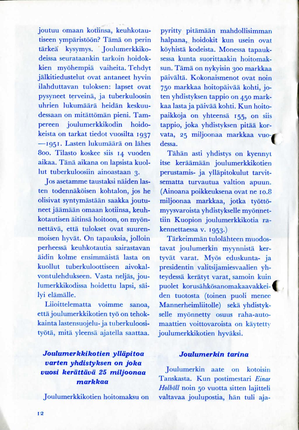 joutuu omaan kotiinsa, keuhkotautiseen ympartstoon? Tamil on p(*rin tarkeii kysymys. Joulumerkkikodeissa seurataankin tarkoin hoidokkien myohempiii vaiheita.