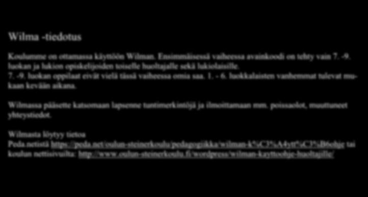 luokan ja lukion opiskelijoiden toiselle huoltajalle sekä lukiolaisille. 7. -9. luokan oppilaat eivät vielä tässä vaiheessa omia saa. 1. - 6.