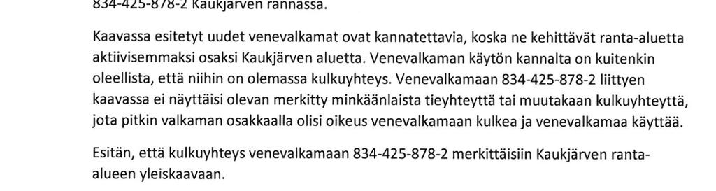 KAUKJÄRVEN RANTA-ALUEEN OSAYLEISKAAVA, VASTINEET 15 (17) Kiinteistön 14-20 maanomistaja Venevalkamaan