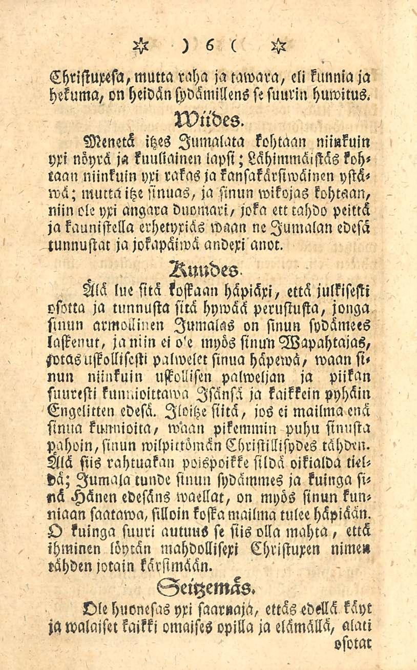6 Christur«fa, muna raha ja tawara, eli kunnia ja hekuma, on heidän spdämillens st suurin huwitus.