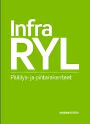 InfraRYL Päällys- ja pintarakenteet > Julkaistiin toukokuussa 2017, korvaa InfraRYL 2010 Osa 1 väylät ja alueet sisällöstä seuraavat pääluvut: > 21000 Päällysrakenteen osat ja radan alusrakenteet >