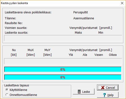 23 - Käyttötilanteen laskenta. Valinta suorittaa laskennan mitoitustilanteissa: - Asennustilanne - Käyttötilanne - Palotilanne - Onnettomuustilanteen laskenta.