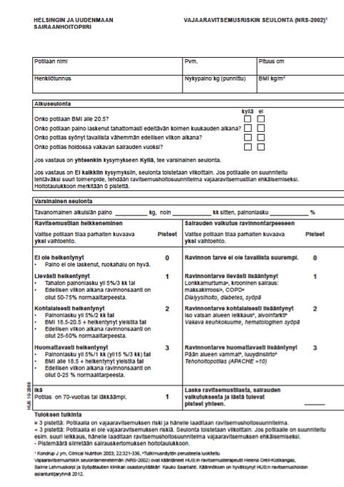 Vajaaravitsemusriskin tunnistaminen Seulonta viimeistään toisena hoitopäivänä Menetelmä sairaalapotilaille: NRS-2002 Seulonta ei ole: